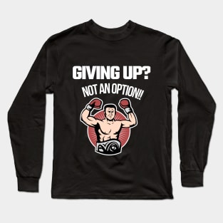 Keep going, keep pushing Long Sleeve T-Shirt